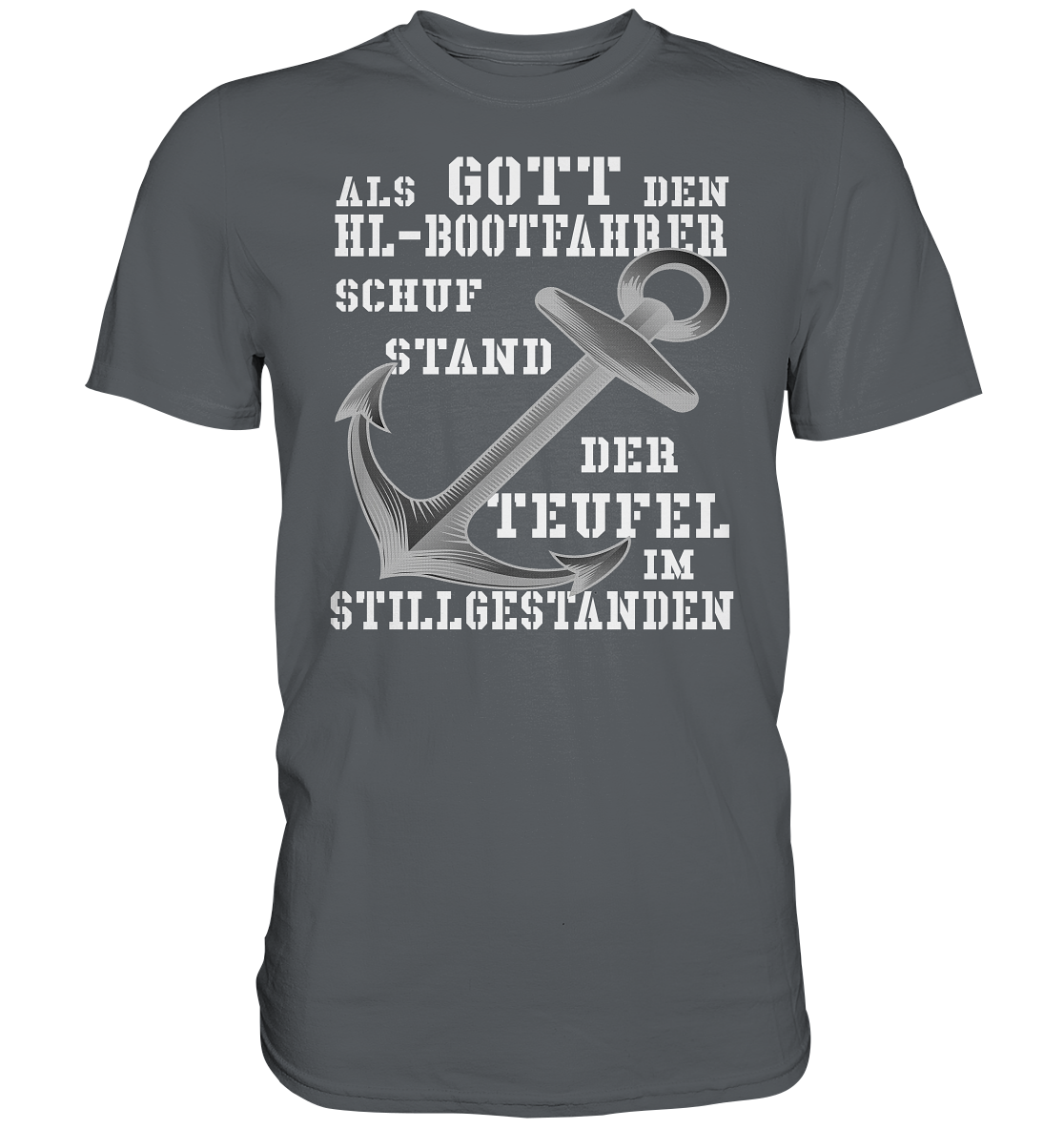 Als G o t t den HL-Bootfahrer schuf... - Premium Shirt