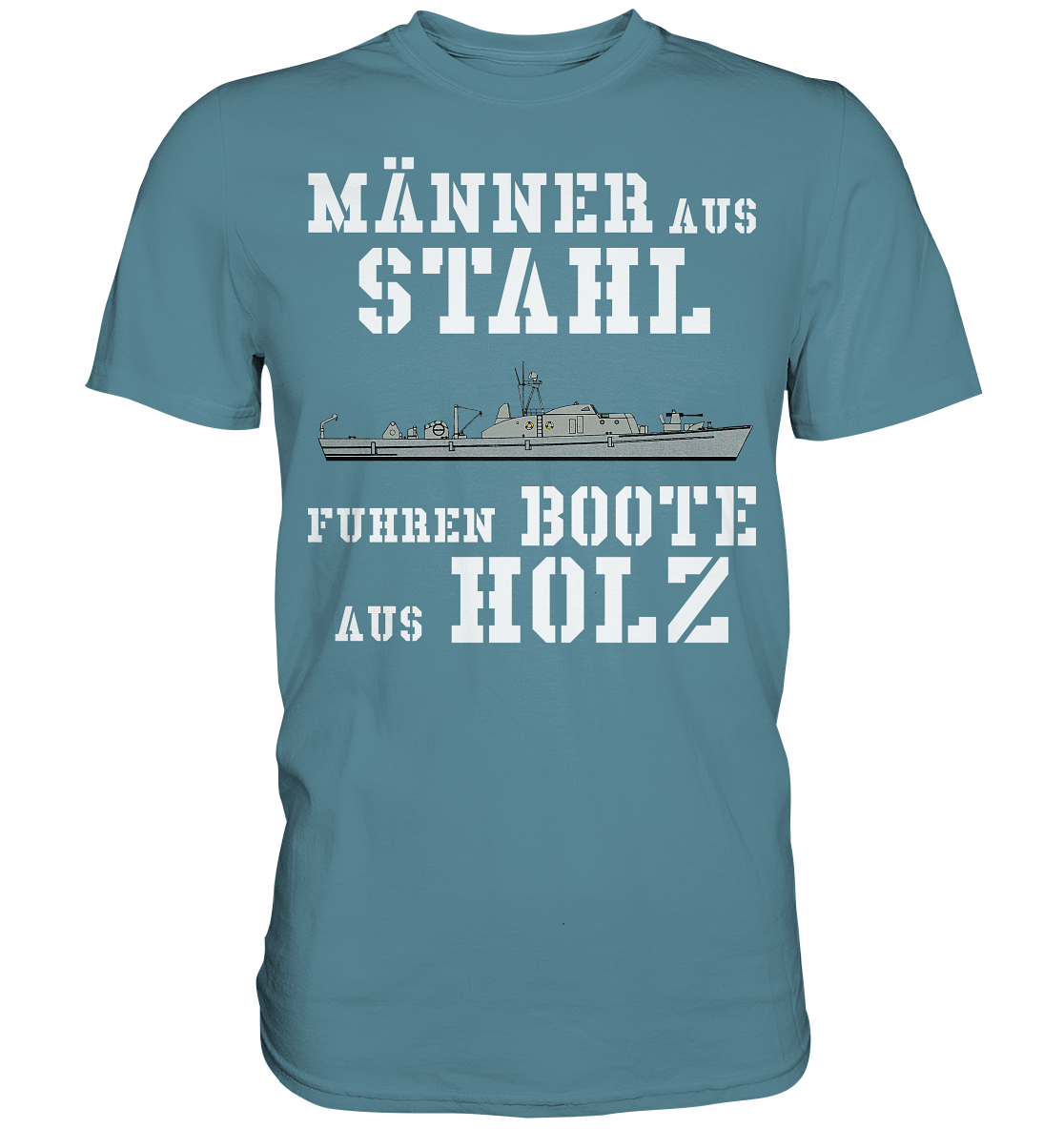 Männer aus Stahl...  SM-Boot SCHÜTZE-Klasse - Premium Shirt