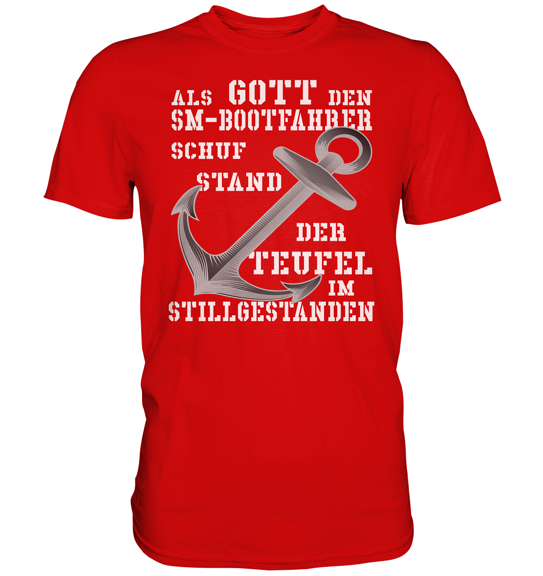 Als G o t t den SM-Bootfahrer schuf...   - Premium Shirt