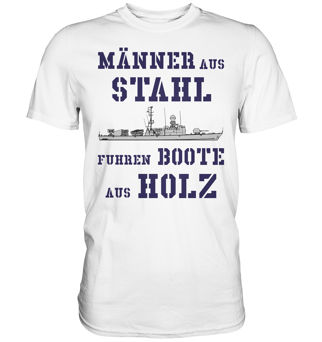 Männer aus Stahl...  S-Boot 143A Gepard-Klasse - Premium Shirt