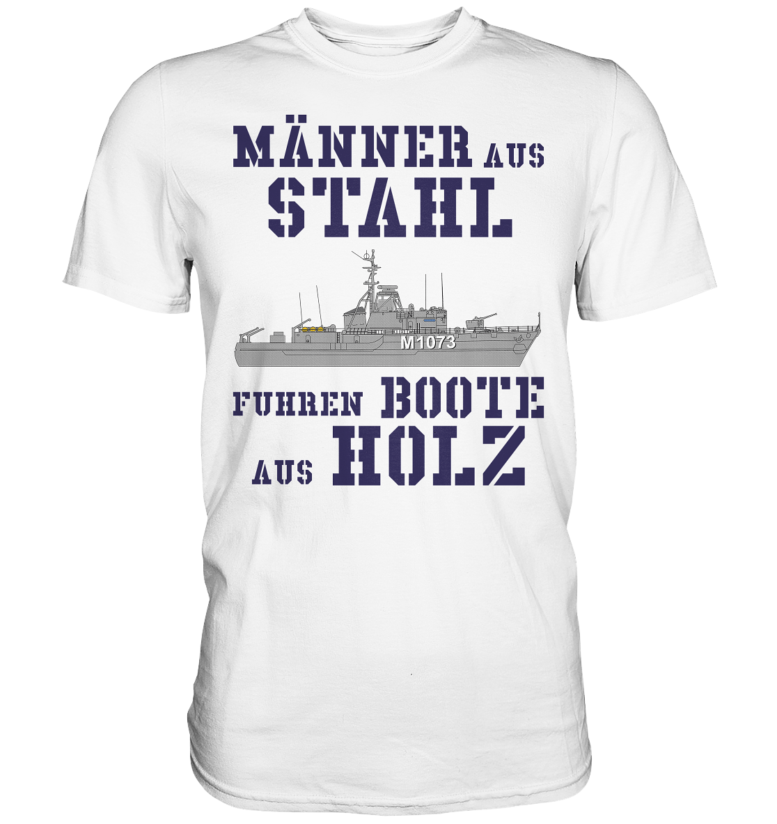 Männer aus Stahl...  HL-Boot M1073 SCHLESWIG - Premium Shirt