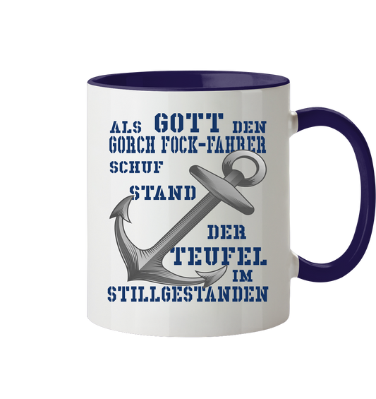 Als G o t t den GORCH FOCK-Fahrer schuf... - Tasse zweifarbig