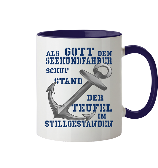 Als G o t t den Seehundfahrer schuf...  - Tasse zweifarbig